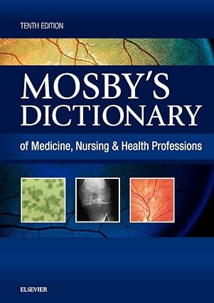Mosbys Dictionary of Medicine Nursing & Health Professions