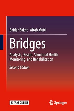 Bridges Analysis Design Structural Health Monitoring and Rehabilitation