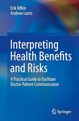 Interpreting Health Benefits and Risks A Practical Guide to Facilitate Doctor Patient Communication