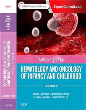 Nathan and Oskis Hematology and Oncology of Infancy and Childhood 8th Edition