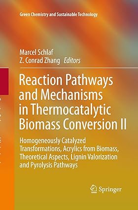 Reaction Pathways and Mechanisms in Thermocatalytic Biomass Conversion II Homogeneously Catalyzed Transformations Acrylics from Biomass Theoretical