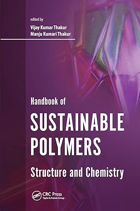Handbook of Sustainable Polymers Structure and Chemistry