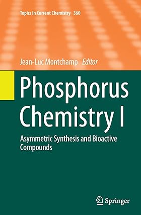 Phosphorus Chemistry I Asymmetric Synthesis and Bioactive Compounds