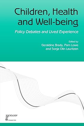 Children Health and Well being Policy Debates and Lived Experience