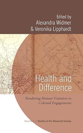 Health and Difference Rendering Human Variation in Colonial Engagements