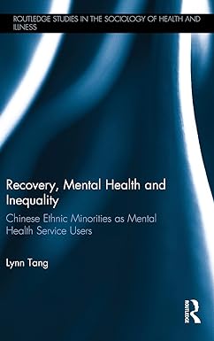 Recovery Mental Health and Inequality Chinese Ethnic Minorities as Mental Health Service Users
