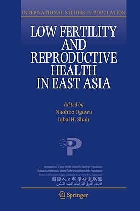 Low Fertility and Reproductive Health in East Asia