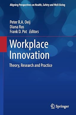 Workplace Innovation Theory Research and Practice