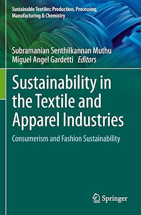 Sustainability in the Textile and Apparel Industries Consumerism and Fashion Sustainability