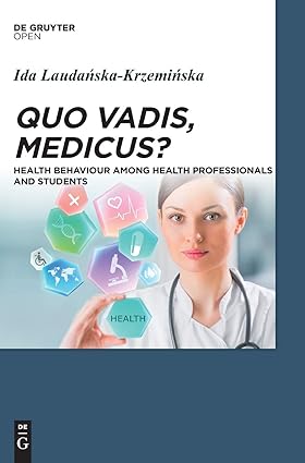 Quo Vadis Medicus Health Behaviour Among Health Professionals and Students