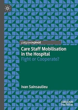 Care Staff Mobilisation in the Hospital Fight or Cooperate