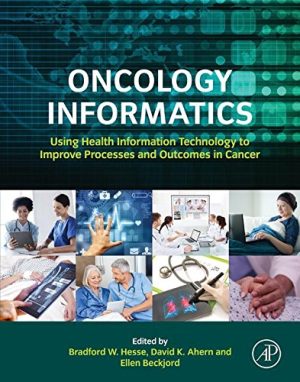 Oncology informatics using health information technology to improve processes and outcomes in cancer