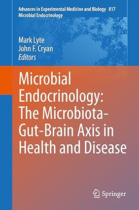 Microbial Endocrinology The Microbiota Gut Brain Axis in Health and Disease