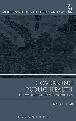 Governing Public Health EU Law Regulation and Biopolitics