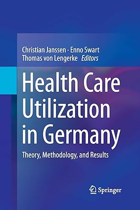 Health Care Utilization in Germany Theory Methodology and Results