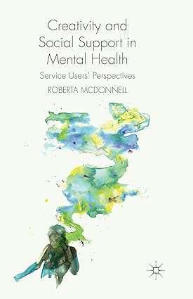 Creativity and Social Support in Mental Health Service Users Perspectives