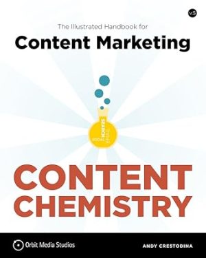 Content Chemistry The Illustrated Handbook for Content Marketing 5th Edition