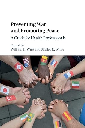 Preventing War and Promoting Peace A Guide for Health Professionals