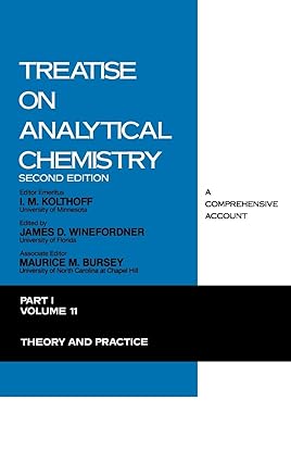 Treatise on Analytical Chemistry Part 1 Volume 11 Theory and Practice