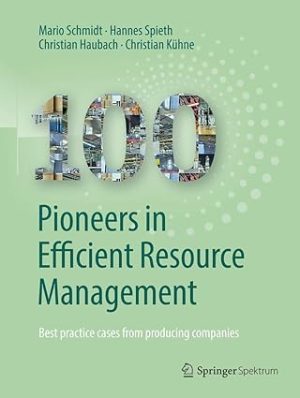 100 Pioneers In Efficient Resource Management Best Practice Cases From Producing Companies
