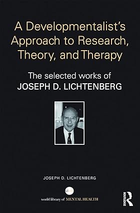 A Selected Papers of Joseph Lichtenberg The World Book of Psychoanalysis