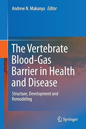 The Vertebrate Blood Gas Barrier in Health and Disease Structure Development and Remodeling