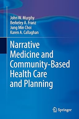 Narrative Medicine and Community Based Health Care and Planning