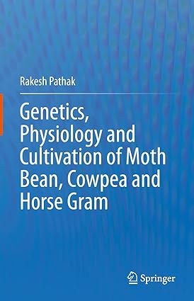 Genetics Physiology and Cultivation of Moth Bean Cowpea and Horse Gram