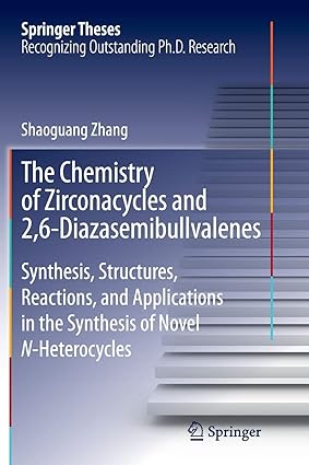 The Chemistry of Zirconacycles and 2 6 Diazasemibullvalenes Synthesis Structures Reactions and Applications in the Synthesis of Novel N Heterocycles