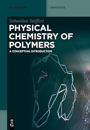 Physical Chemistry of Polymers A Conceptual Introduction