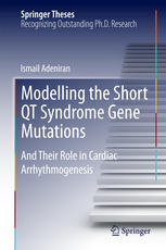 Modelling the Short QT Syndrome Gene Mutations And Their Role in Cardiac Arrhythmogenesis