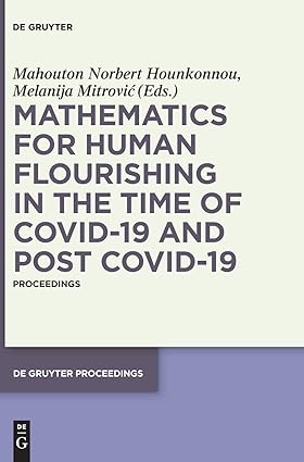 Mathematics for Human Flourishing in the Time of COVID 19 and post COVID 19 Proceedings
