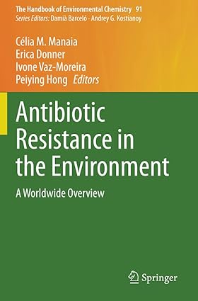 Antibiotic Resistance in the Environment A Worldwide Overview