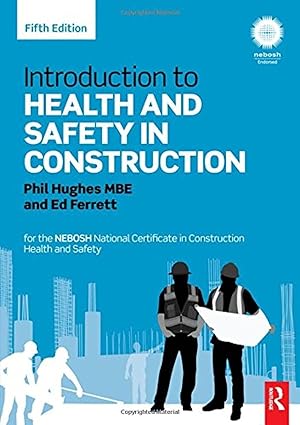 Introduction to Health and Safety in Construction for the NEBOSH National Certificate in Construction Health and Safety