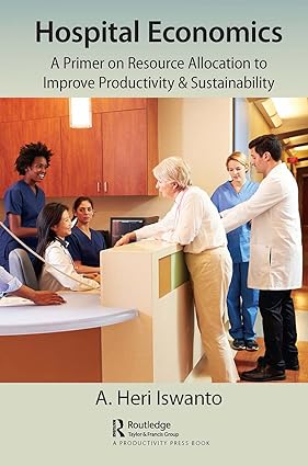 Hospital Economics A Primer on Resource Allocation to Improve Productivity  Sustainability