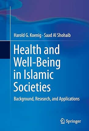 Health and WellBeing in Islamic Societies Background Research and Applications