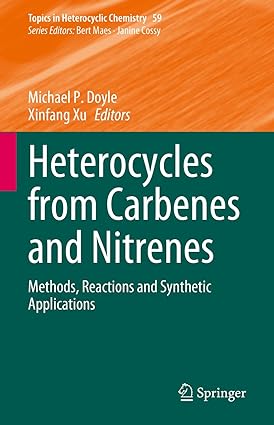 Heterocycles from Carbenes and Nitrenes Methods Reactions and Synthetic Applications