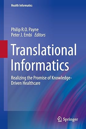 Translational Informatics Realizing the Promise of Knowledge Driven Healthcare