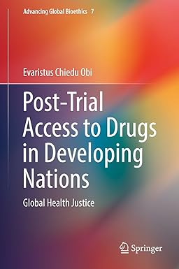 Post Trial Access to Drugs in Developing Nations Global Health Justice