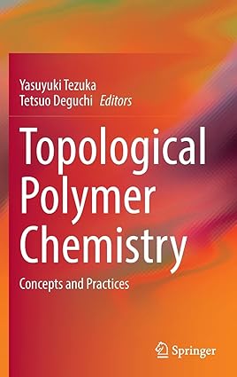 Topological Polymer Chemistry Concepts and Practices