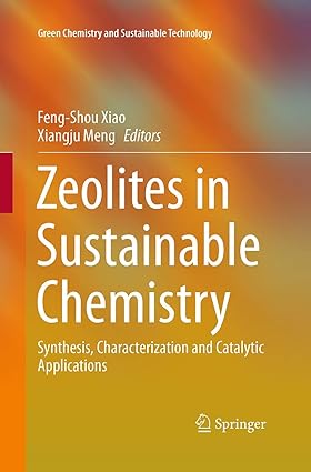 Zeolites in Sustainable Chemistry Synthesis Characterization and Catalytic Applications