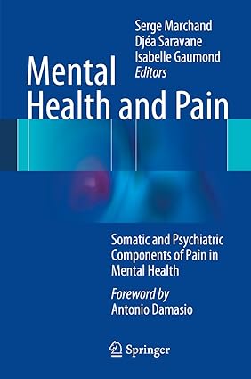 Mental Health and Pain Somatic and Psychiatric Components of Pain in Mental Health