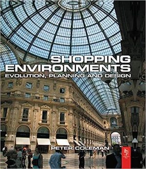 Shopping Environments Evolution Planning and Design