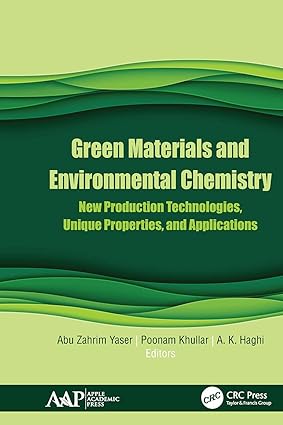 Green Materials and Environmental Chemistry New Production Technologies Unique Properties and Applications