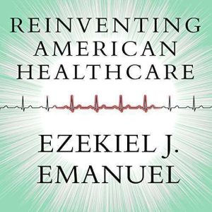Reinventing American Health Care