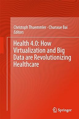 Health 4 0 How Virtualization and Big Data are Revolutionizing Healthcare