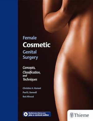 Female Cosmetic Genital Surgery Concepts classification and techniques