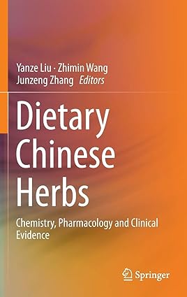 Dietary Chinese Herbs Chemistry Pharmacology and Clinical Evidence
