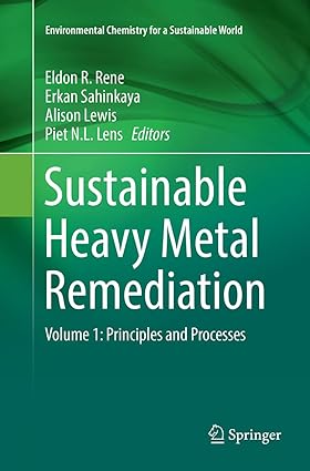 Sustainable Heavy Metal Remediation: Volume 1: Principles and Processes