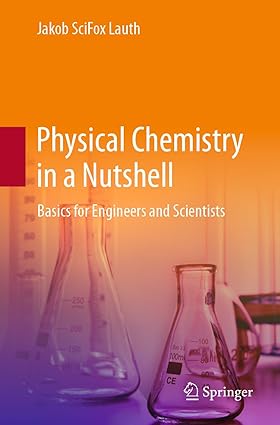 Physical Chemistry in a Nutshell: Basics for Engineers and Scientists